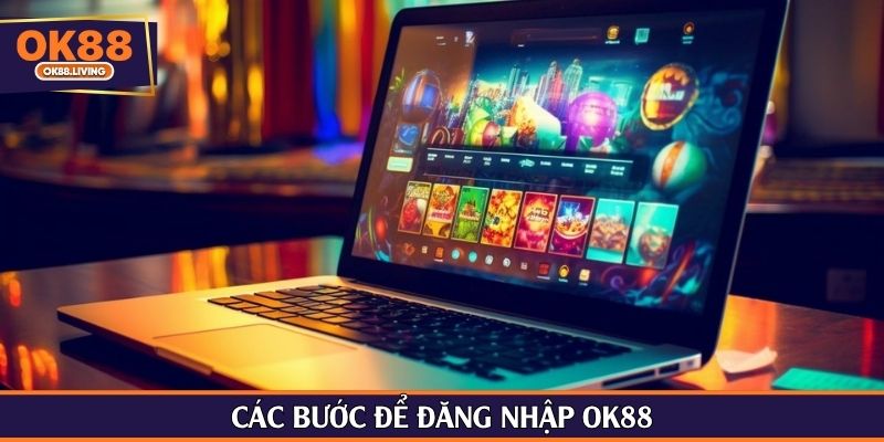 Các bước để đăng nhập OK88