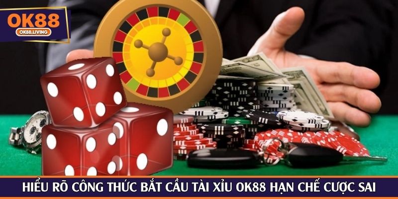 Hiểu rõ công thức bắt cầu tài xỉu OK88 hạn chế cược sai