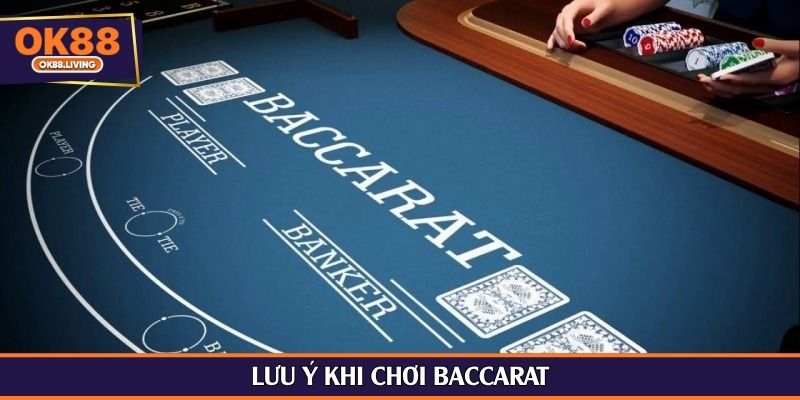 Lưu ý khi chơi baccarat
