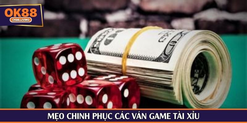 Mẹo chinh phục các ván game tài xỉu