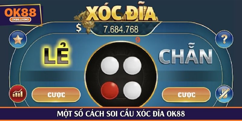 Một số cách soi cầu xóc đĩa OK88