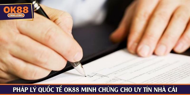 Pháp Lý Quốc Tế OK88 - Minh Chứng Cho Uy Tín Nhà Cái