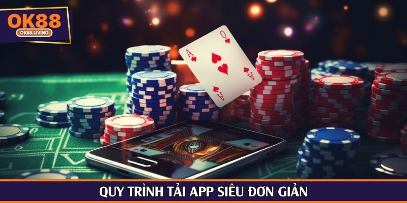 Quy trình tải app siêu đơn giản