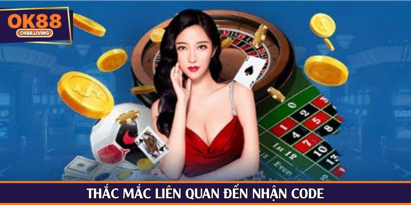 Thắc mắc liên quan đến nhận Code