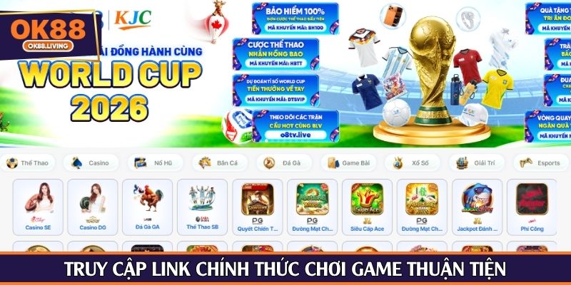 Truy cập link chính thức chơi game thuận tiện